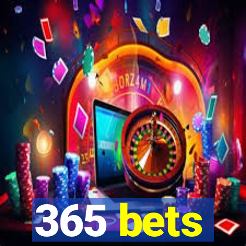 365 bets